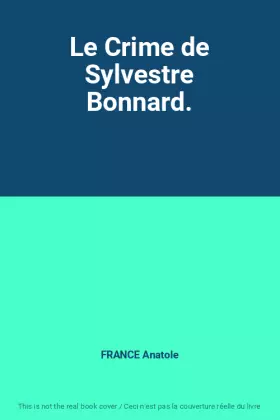 Couverture du produit · Le Crime de Sylvestre Bonnard.