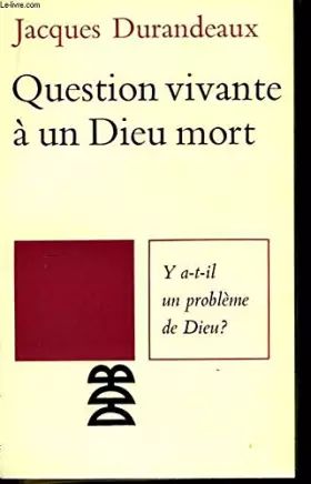 Couverture du produit · Question vivante à un Dieu mort