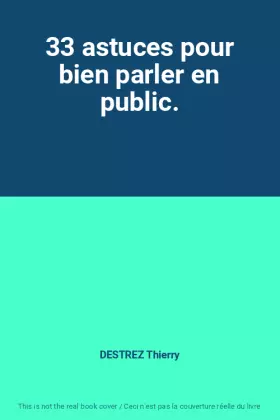 Couverture du produit · 33 astuces pour bien parler en public.
