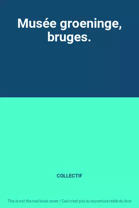 Couverture du produit · Musée groeninge, bruges.