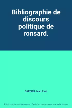 Couverture du produit · Bibliographie de discours politique de ronsard.