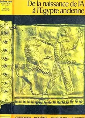 Couverture du produit · De la naissance de l art à l Egypte ancienne