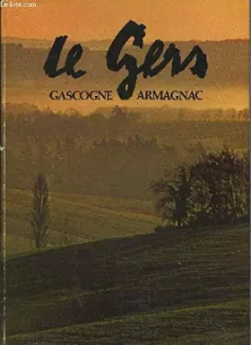 Couverture du produit · LE GERS GASCOGNE ARMAGNAC.