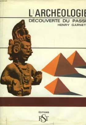 Couverture du produit · L'archéologie. découverte du passé.