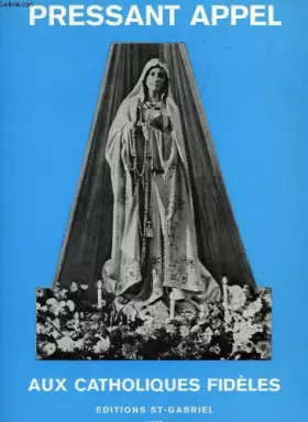 Couverture du produit · PRESSANT APPEL AUX CATHOLIQUES FIDELES