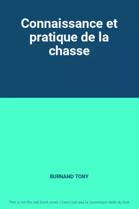 Couverture du produit · Connaissance et pratique de la chasse