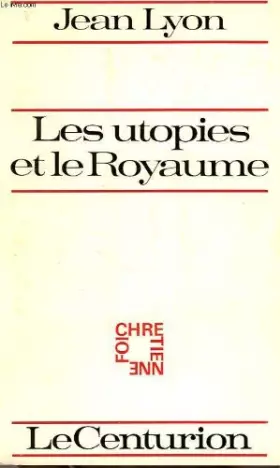 Couverture du produit · Les utopies et le royaume.