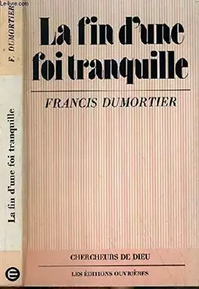 Couverture du produit · LA FIN D'UNE FOI TRANQUILLE
