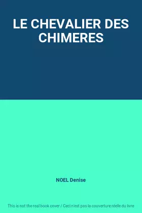 Couverture du produit · LE CHEVALIER DES CHIMERES