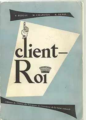 Client-roi - CHAPOTIN MARCEL, DENIS ROBERT BIDEAU PIERRE