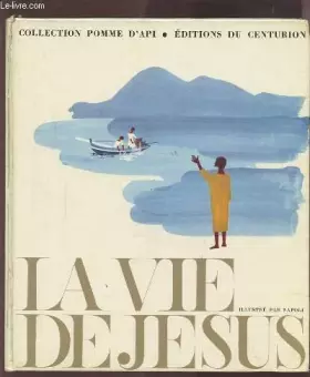 Couverture du produit · LA VIE DE JESUS - COLLECTION POMME D'API.