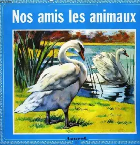 Couverture du produit · NOS AMIS LES ANIMAUX.
