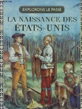 Couverture du produit · La naissance des etats-unis