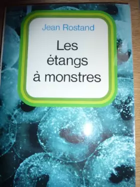 Couverture du produit · LES ETANGS A MONSTRES, HISTOIRE D'UNE RECHERCHE (1947-1970)
