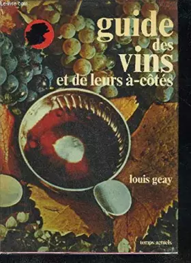 Couverture du produit · LE GUIDE DES VINS ET DE LEURS A-COTES