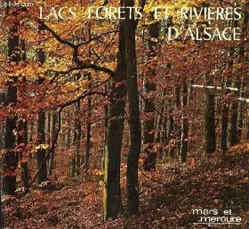 Couverture du produit · LACS, FORETS ET RIVIERES D'ALSACE