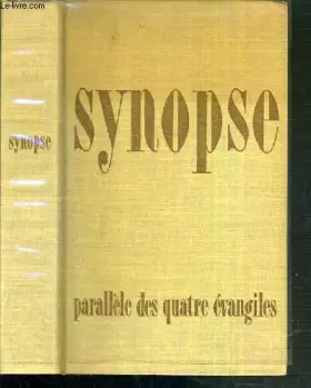 Couverture du produit · Synopse, parallele des quatre evangiles