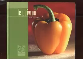 Couverture du produit · Le poivron, fruit du soleil