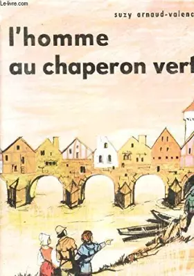 Couverture du produit · L'homme au chaperon vert