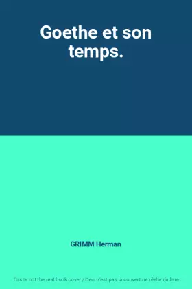 Couverture du produit · Goethe et son temps.