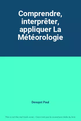 Couverture du produit · Comprendre, interprêter, appliquer La Météorologie