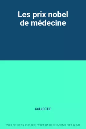 Couverture du produit · Les prix nobel de médecine