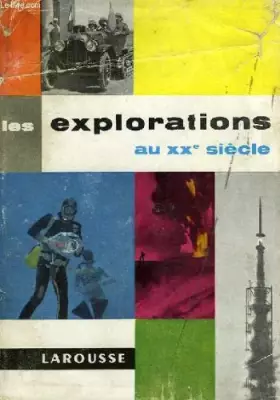 Couverture du produit · Les explorations au XX ème siècle