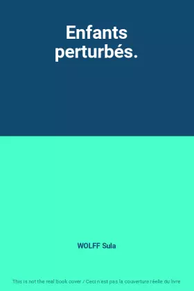 Couverture du produit · Enfants perturbés.
