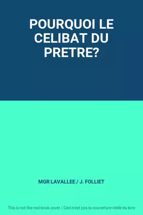 Couverture du produit · POURQUOI LE CELIBAT DU PRETRE?