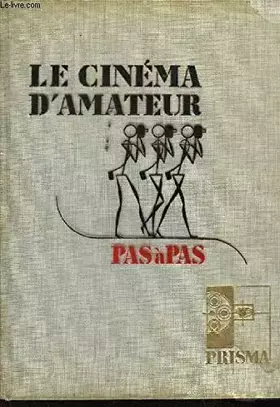 Couverture du produit · Le cinéma d'amateur pas à pas.
