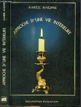 Couverture du produit · APPROCHE D'UNE VIE INTERIEURE
