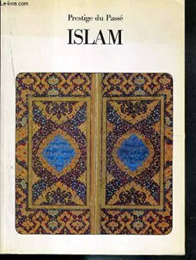 Couverture du produit · Islam. Prestige du passé.