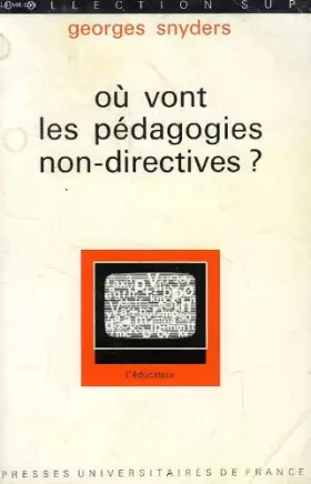 Couverture du produit · Ou Vont Les Pedagogies Non-Directives?