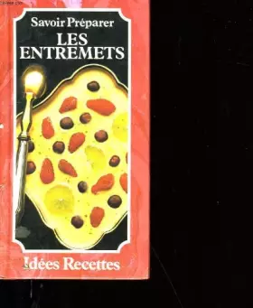 Couverture du produit · Savoir preparer les entremets.