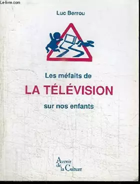 Couverture du produit · Les mefaits de la television sur nos enfants