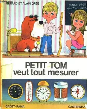 Couverture du produit · Petit tom veut tout mesurer