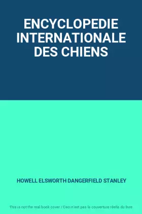 Couverture du produit · ENCYCLOPEDIE INTERNATIONALE DES CHIENS