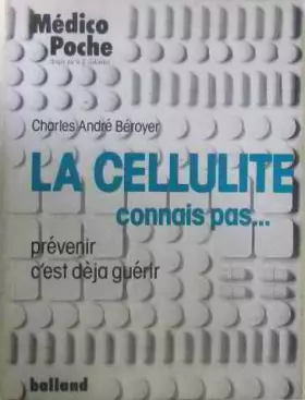 Couverture du produit · La cellulite connais pas... collection médico poche