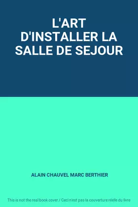 Couverture du produit · L'ART D'INSTALLER LA SALLE DE SEJOUR