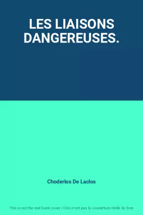 Couverture du produit · LES LIAISONS DANGEREUSES.