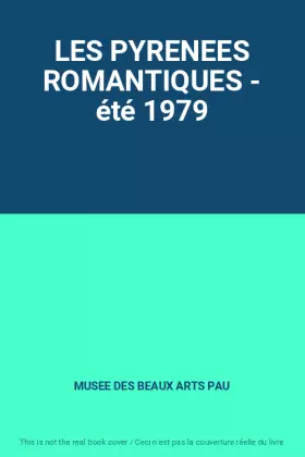 Couverture du produit · LES PYRENEES ROMANTIQUES - été 1979