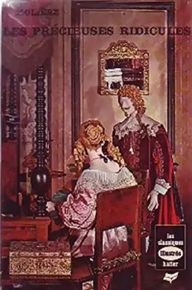 Couverture du produit · Les précieuses ridicules - Classiques illustrés Hatier