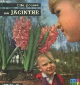 Couverture du produit · Elle pousse ma jacinthe