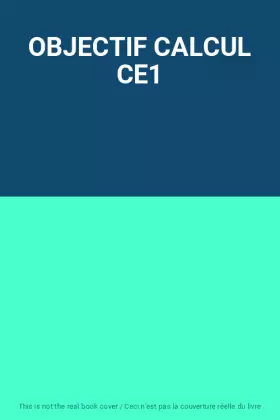 Couverture du produit · OBJECTIF CALCUL CE1