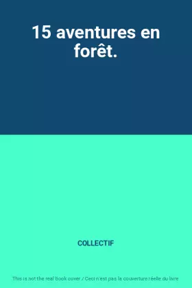 Couverture du produit · 15 aventures en forêt.