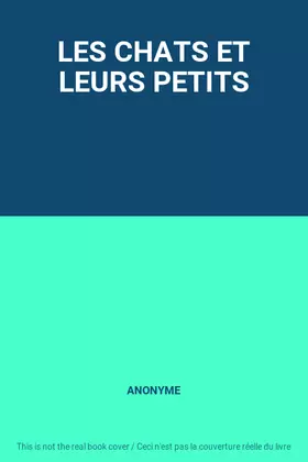 Couverture du produit · LES CHATS ET LEURS PETITS
