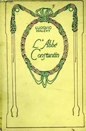 Couverture du produit · L'Abbé Constantin.