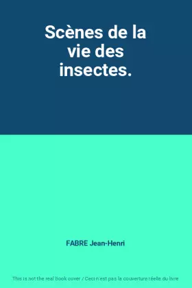 Couverture du produit · Scènes de la vie des insectes.