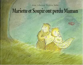 Couverture du produit · Mariette et soupir ont perdu maman