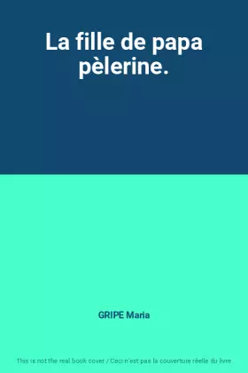 Couverture du produit · La fille de papa pèlerine.